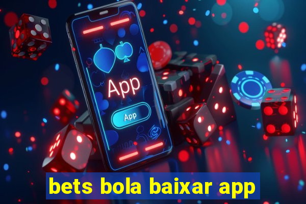 bets bola baixar app